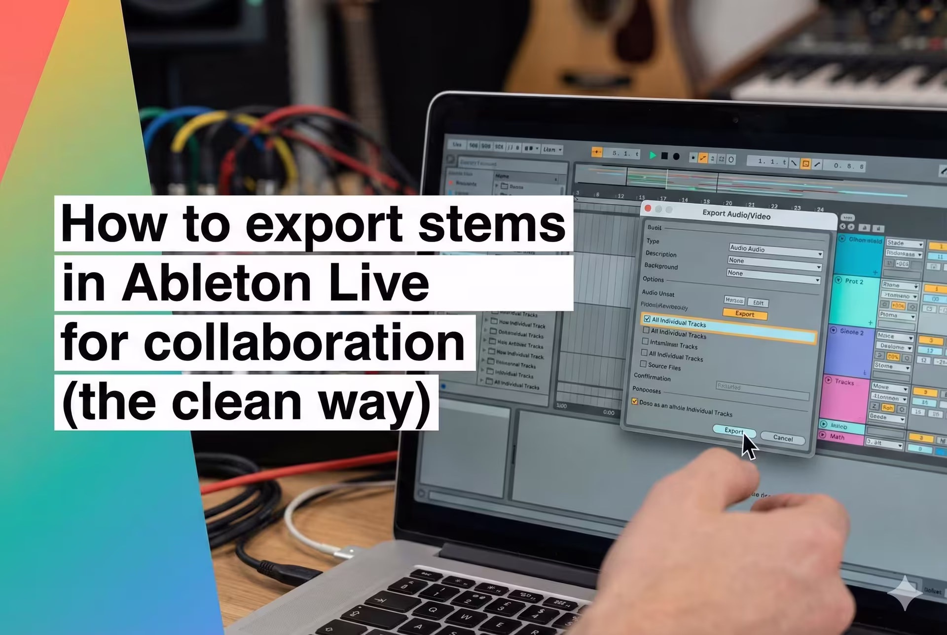 How to export stems in Ableton Live for collaboration (the clean way)
